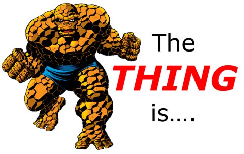 The THING is...